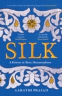 Silk : A History in Three Metamorphoses - Book