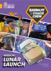 Shinoy and the Chaos Crew Mission: Lunar Launch : Band 09/Gold - Book