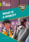 Shinoy and the Chaos Crew: What is a robot? : Band 11/Lime - Book