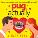 Pug Actually - eAudiobook