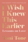I Wish I Knew This Earlier: Lessons on Love - eBook