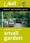 Small Garden : Beginner’S Guide to Designing Your Garden - eBook