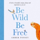 Be Wild, Be Free - eAudiobook
