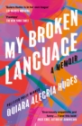 My Broken Language : A Memoir - eBook