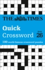 The Times Quick Crossword Book 26 : 100 General Knowledge Puzzles - Book