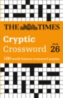 The Times Cryptic Crossword Book 26 : 100 World-Famous Crossword Puzzles - Book