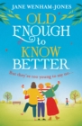 Old Enough to Know Better - Book