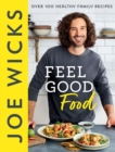 Feel Good Food : Over 100 Healthy Family Recipes - eBook