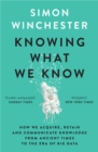 Knowing What We Know : The Transmission of Knowledge: from Ancient Wisdom to Modern Magic - Book