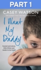 I Want My Daddy: Part 1 of 3 - eBook