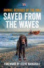 Saved from the Waves : Animal Rescues of the RNLI - Book