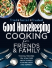 Good Housekeeping Cooking For Friends and Family : The Only Recipes You Will Ever Need to Feed Your Nearest and Dearest - Book