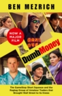 Dumb Money : The Major Motion Picture, Based on the Bestselling Novel Previously Published as the Antisocial Network - Book