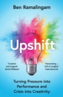 Upshift : Turning Pressure into Performance and Crisis into Creativity - eBook
