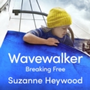 Wavewalker : Breaking Free - eAudiobook