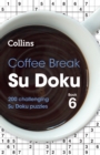 Coffee Break Su Doku Book 6 : 200 Challenging Su Doku Puzzles - Book