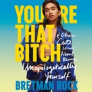 You're That B*tch : & Other Cute Stories About Being Unapologetically Yourself - eAudiobook