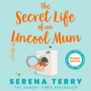 The Secret Life of an Uncool Mum - eAudiobook