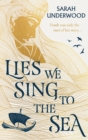 Lies We Sing to the Sea - Book
