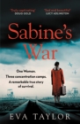 Sabine's War : One Woman. Three Concentration Camps. a Remarkable True Story of Survival. - Book