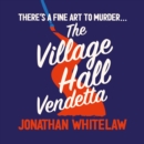The Village Hall Vendetta - eAudiobook
