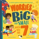 Worries Big and Small When You Are 7 - Book