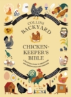 Collins Backyard Chicken-keeper’s Bible : A Practical Guide to Identifying and Rearing Backyard Chickens - Book
