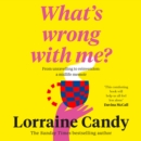 'What's Wrong With Me?' : 101 Things Midlife Women Need to Know - eAudiobook