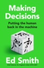 Making Decisions : Putting the Human Back in the Machine - Book