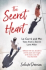 The Secret Heart : Le Carre and Me: Tales from a Secret Love Affair - Book