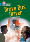 Brave Bus Driver : Band 13/Topaz - Book