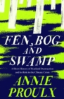 Fen, Bog and Swamp : A Short History of Peatland Destruction and its Role in the Climate Crisis - Book