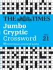 The Times Jumbo Cryptic Crossword Book 21 : The World's Most Challenging Cryptic Crossword - Book