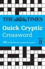 The Times Quick Cryptic Crossword Book 8 : 100 World-Famous Crossword Puzzles - Book