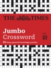 The Times 2 Jumbo Crossword Book 18 : 60 Large General-Knowledge Crossword Puzzles - Book