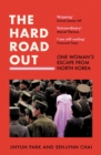 The Hard Road Out : One Woman's Escape From North Korea - eBook