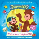 Tee and Mo: We're Not Tidying Up - eAudiobook