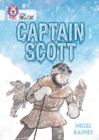 Captain Scott : Band 17/Diamond - Book