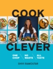 Cook Clever : One Chop, No Waste, All Taste - Book