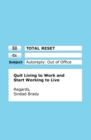 Total Reset : Quit Living to Work and Start Working to Live - eBook