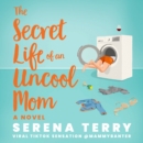 The Secret Life of an Uncool Mom - eAudiobook