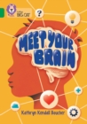 Meet Your Brain : Band 15/Emerald - Book