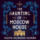 The Haunting of Moscow House - eAudiobook