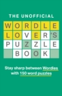 The Unofficial Wordle Lover’s Puzzle Book - Book