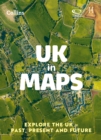 UK in Maps : Explore the Uk – Past, Present and Future - Book