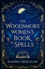 The Woodsmoke Women’s Book of Spells - Book