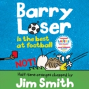 Barry Loser is the best at football NOT! - eAudiobook