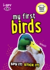 i-SPY My First Birds : Spy it! Stick it! - Book