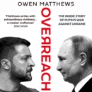Overreach : The Inside Story of Putin's War Against Ukraine - eAudiobook