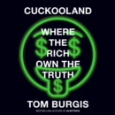Cuckooland : Where the Rich Own the Truth - eAudiobook
